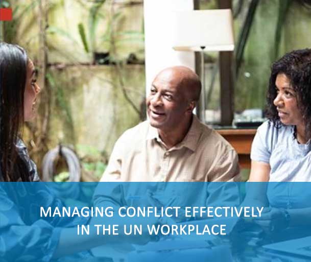 Managing Conflict Effectively in the UN Workplace is an online course about workplace conflict and the common sources of conflict. You will learn about the three elements that have a large impact on the dynamics of workplace conflict and additionally you will learn about the values of the United Nations in resolving workplace conflict and the cost of ineffective conflict management.
This online course has 4 parts.