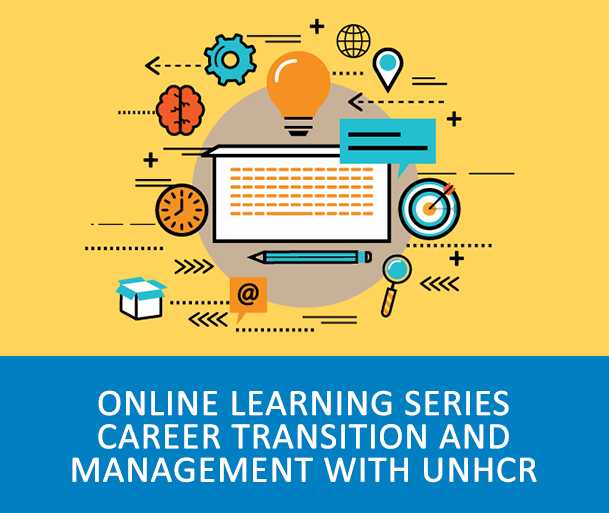 ONLINE LEARNING SERIES - CAREER TRANSITION AND MANAGEMENT WITH UNHCR - The UNV Capacity Development Team, in collaboration with the UNHCR Career Management Section, have joined forces to deliver a series of online learning events focusing on career management and transition for all UN Volunteers globally.