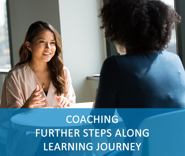 COACHING – FURTHER STEPS ALONG LEARNING JOURNEY