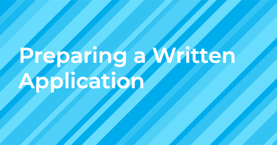 Preparing a Written Application